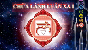 Chữa lành Luân Xa 1 - Sự Thịnh Vượng & Kết Nối Đất Mẹ/Healing Root Chakra