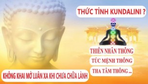 Thức Tỉnh Kundalini: Khai Mở Ngũ Thông hay đang Mạo Hiểm?/Khác biệt giữa:Chữa lành Luân Xa vs Khai mở Luân Xa