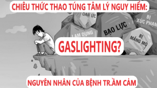 Chiêu Thức Thao Túng Tâm Lý Nguy Hiểm: GASLIGHTING/(Nguyên Nhân Của Bệnh Trầm Cảm)